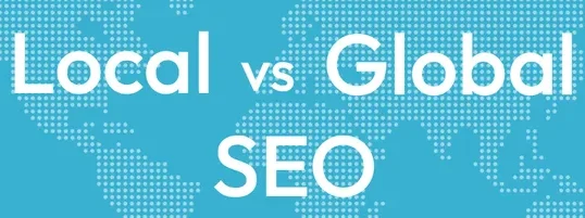 Local Vs. Global SEO: Which Strategy Works For Your Business
