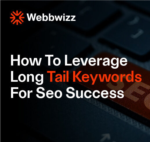 How to Leverage Long-Tail Keywords for SEO Success